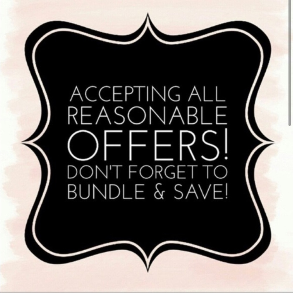 REASONABLE OFFERS ACCEPTED